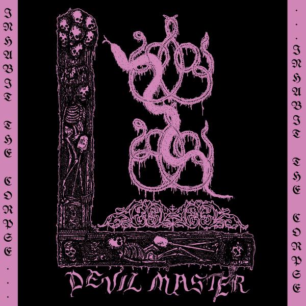 DEVIL MASTER - INHABIT THE CORPSE EP