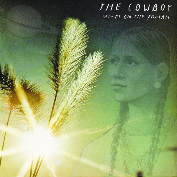The Cowboy ‎– Wi-Fi On The Prairie LP