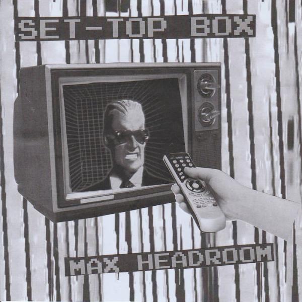 Set-Top Box - Max Headroom EP