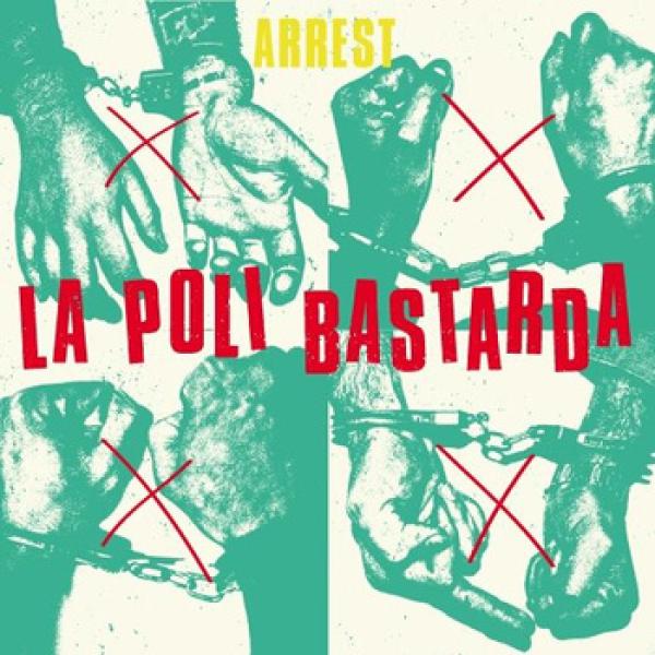 ARREST - “la poli bastarda” 7″