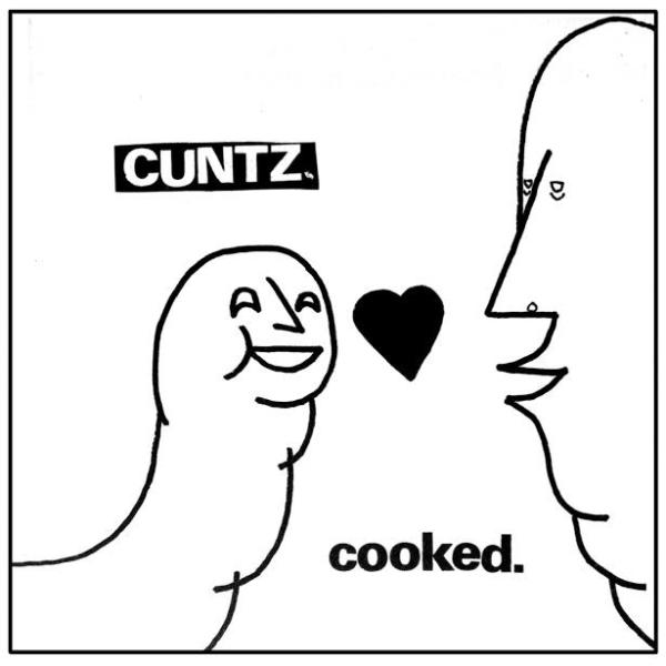 CUNTZ- Cooked 7"