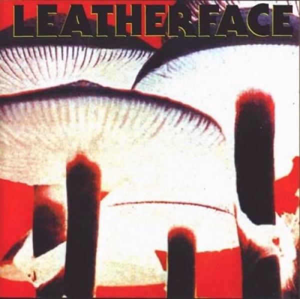 LEATHERFACE - Mush LP