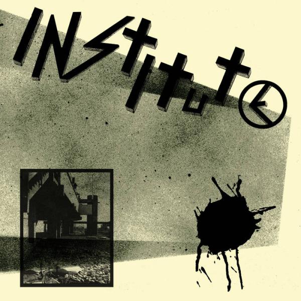 INSTITUTE - s/t EP 12"