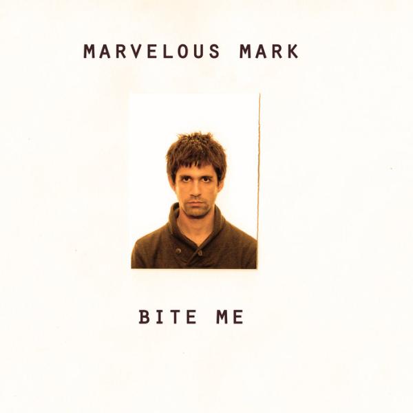 Marvelous Mark - Bite Me 7"