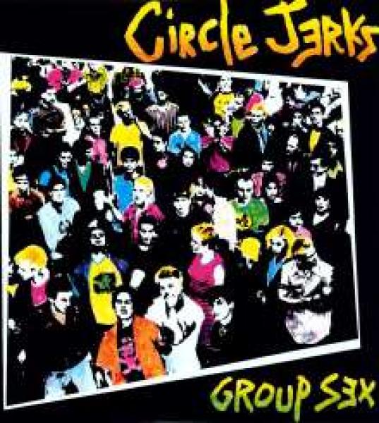 Circle Jerks - Group Sex LP