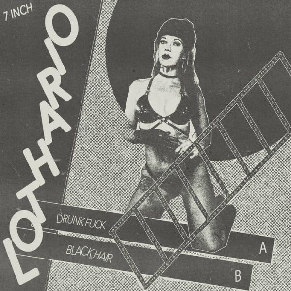 Lothario - Drunk Fuck/Black Hair 7"